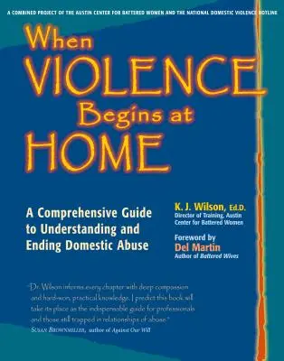 Quand la violence commence à la maison : Un guide complet pour comprendre et mettre fin à la violence domestique - When Violence Begins at Home: A Comprehensive Guide to Understanding and Ending Domestic Abuse