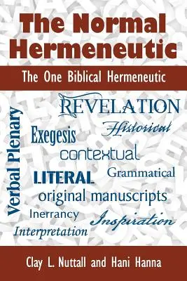 L'herméneutique normale : L'unique herméneutique biblique - The Normal Hermeneutic: The One Biblical Hermeneutic