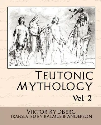 Mythologie teutonne, Volume 2 - Teutonic Mythology, Volume 2