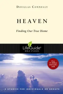 Le Ciel : Trouver notre vraie maison - Heaven: Finding Our True Home