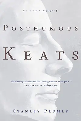 Keats posthume : Une biographie personnelle - Posthumous Keats: A Personal Biography