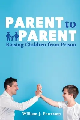 Parent à parent élevant des enfants de prison - Parent to Parent Raising Children From Prison