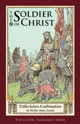 Le soldat du Christ : Entretiens avant la confirmation - The Soldier of Christ: Talks before Confirmation