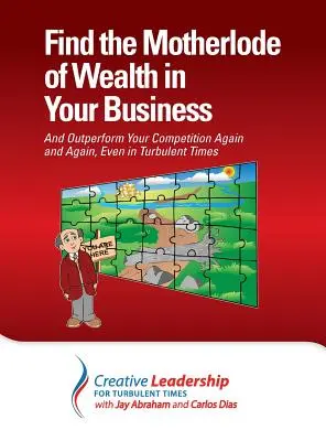 Trouver le filon de la richesse dans votre entreprise - Find the Motherlode of Wealth in Your Business