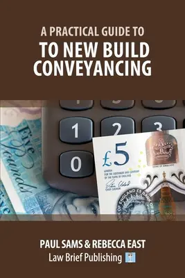 Guide pratique de l'enregistrement des nouvelles constructions - A Practical Guide to New Build Conveyancing