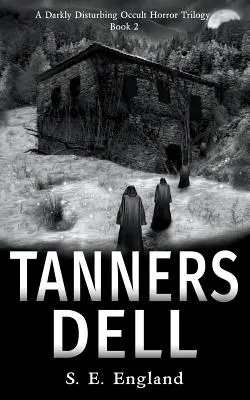 Tanners Dell : Un roman d'horreur occulte sombrement troublant - Tanners Dell: A Darkly Disturbing Occult Horror Novel