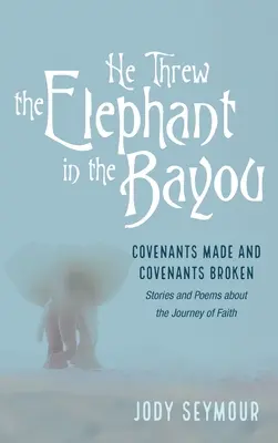 Il a jeté l'éléphant dans le bayou - He Threw the Elephant in the Bayou