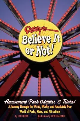 Ripley's Believe It or Not ! Curiosités et anecdotes sur les parcs d'attractions - Ripley's Believe It or Not! Amusement Park Oddities & Trivia