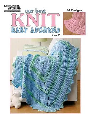 Nos meilleurs afghans tricotés pour bébés, livre 2 - Our Best Knit Baby Afghans, Book 2