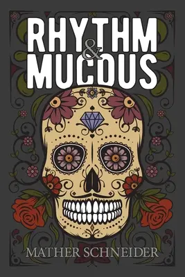 Rythme et mucus - Rhythm & Mucous