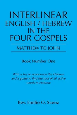 Interlinéaire anglais/hébreu dans les quatre évangiles : Matthieu à Jean - Interlinear English / Hebrew in the Four Gospels: Matthew to John