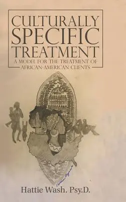 Culturally Specific Treatment : Un modèle pour le traitement des clients afro-américains - Culturally Specific Treatment: A Model for the Treatment of African-American Clients