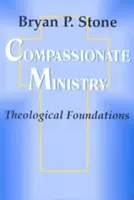 Le ministère de la compassion : Fondements théologiques - Compassionate Ministry: Theological Foundations