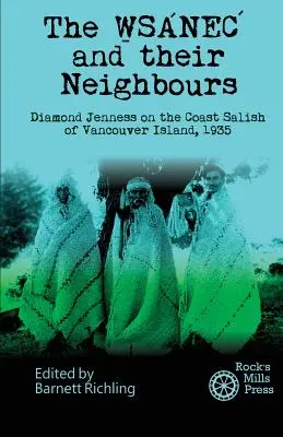 Les WSANEC et leurs voisins : Diamond Jenness chez les Salish de la côte de l'île de Vancouver, 1935 - The WSANEC and Their Neighbours: Diamond Jenness on the Coast Salish of Vancouver Island, 1935