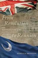 De la révolution à la réunion : La réintégration des loyalistes de Caroline du Sud - From Revolution to Reunion: The Reintegration of the South Carolina Loyalists