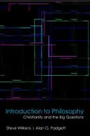 Introduction à la philosophie : Le christianisme et les grandes questions - Introduction to Philosophy: Christianity and the Big Questions