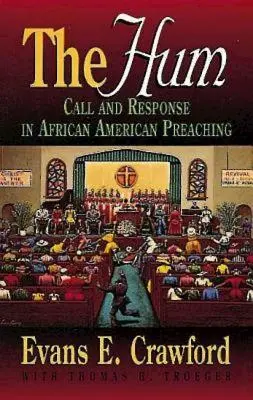 L'Hum : L'appel et la réponse dans la prédication afro-américaine - The Hum: Call and Response in African American Preaching
