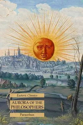 Aurore des philosophes : Classiques ésotériques - Aurora of the Philosophers: Esoteric Classics