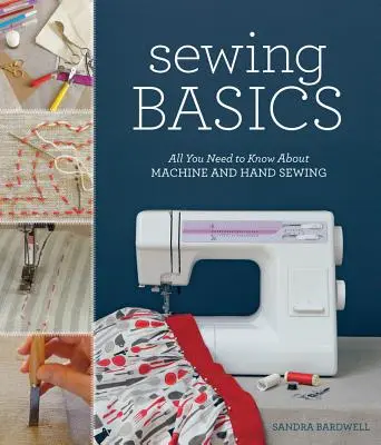 Les bases de la couture : Tout ce qu'il faut savoir sur la couture à la machine et à la main - Sewing Basics: All You Need to Know about Machine and Hand Sewing