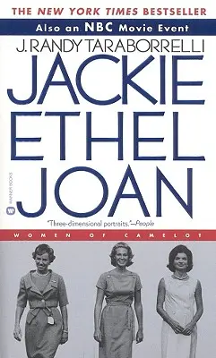 Jackie, Ethel, Joan : Les femmes de Camelot - Jackie, Ethel, Joan: The Women of Camelot