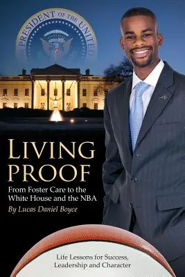 La preuve par l'exemple : De la famille d'accueil à la Maison Blanche et à la NBA - Living Proof: From Foster Care to the White House and the NBA