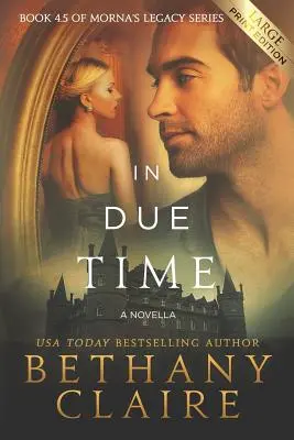 In Due Time - A Novella (Large Print Edition) : Une romance écossaise qui voyage dans le temps - In Due Time - A Novella (Large Print Edition): A Scottish, Time Travel Romance