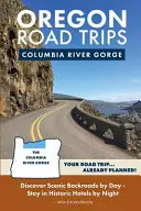 Road Trips dans l'Oregon - Édition Gorge du fleuve Columbia - Oregon Road Trips - Columbia River Gorge Edition