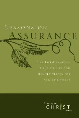 Leçons sur l'assurance : Cinq études bibliques qui changent la vie et des versets à mémoriser pour les nouveaux chrétiens - Lessons on Assurance: Five Life-Changing Bible Studies and Memory Verses for New Christians