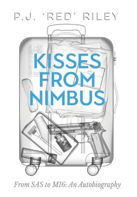 Les baisers de Nimbus : Du SAS au Mi6 : une autobiographie - Kisses from Nimbus: From SAS to Mi6: An Autobiography