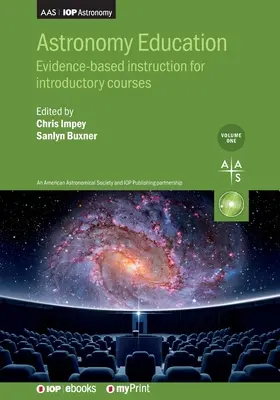 Astronomy Education Volume 1 : Evidence-based instruction for introductory courses (Enseignement de l'astronomie, volume 1 : Enseignement fondé sur des données probantes pour les cours d'introduction) - Astronomy Education Volume 1: Evidence-based instruction for introductory courses