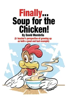 Enfin ... La soupe au poulet ! - Finally ... Soup for the Chicken!