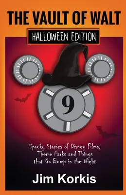 Vault of Walt 9 : Halloween Edition : Histoires effrayantes des films Disney, des parcs à thème et des choses qui se bousculent dans la nuit - Vault of Walt 9: Halloween Edition: Spooky Stories of Disney Films, Theme Parks, and Things That Go Bump In the Night