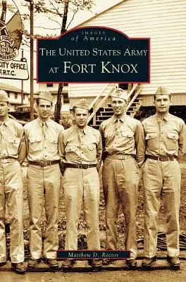 L'armée américaine à Fort Knox - United States Army at Fort Knox