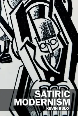Modernisme satirique - Satiric Modernism