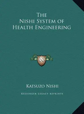 Le système Nishi d'ingénierie de la santé - The Nishi System of Health Engineering