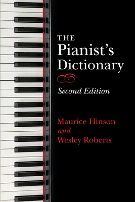 Le dictionnaire du pianiste, deuxième édition - The Pianist's Dictionary, Second Edition