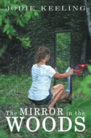 Le miroir dans les bois - The Mirror in the Woods