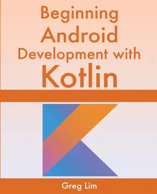 Début du développement Android avec Kotlin - Beginning Android Development With Kotlin