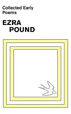 Recueil des premiers poèmes d'Ezra Pound - Collected Early Poems of Ezra Pound