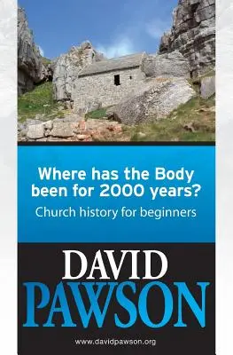 Où se trouve le corps de l'Église depuis 2000 ans ? - Where Has the Body Been for 2000 Years?