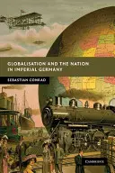 La mondialisation et la nation dans l'Allemagne impériale - Globalisation and the Nation in Imperial Germany