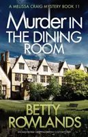 Meurtre dans la salle à manger : Un roman policier britannique absolument captivant - Murder in the Dining Room: An absolutely gripping British cozy mystery