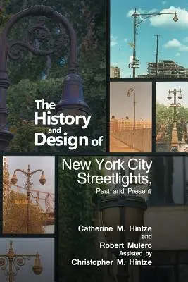 L'histoire et le design des lampadaires de la ville de New York, hier et aujourd'hui - The History and Design of New York City Streetlights, Past and Present