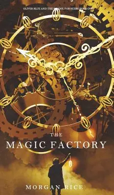 L'usine magique (Oliver Blue et l'école des voyants - Livre 1) - The Magic Factory (Oliver Blue and the School for Seers-Book One)