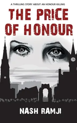 Le prix de l'honneur : L'histoire palpitante d'un crime d'honneur - The Price of Honour: A Thrilling Story about an Honour Killing