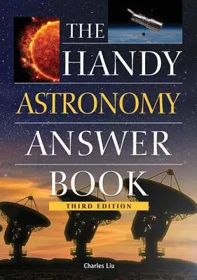 Le livre des réponses pratiques en astronomie - The Handy Astronomy Answer Book