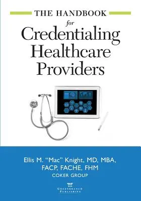 Manuel d'accréditation des prestataires de soins de santé - The Handbook for Credentialing Healthcare Providers