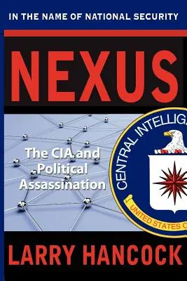 Nexus : La CIA et l'assassinat politique - Nexus: The CIA and Political Assassination