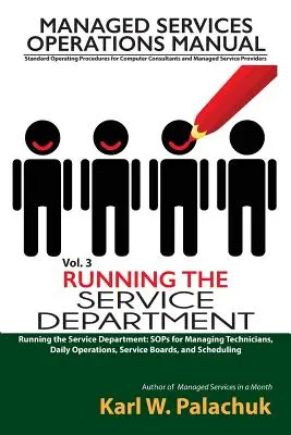 Vol. 3 - Diriger le service après-vente : Des outils pour gérer les techniciens, les opérations quotidiennes, les tableaux de bord et les plannings - Vol. 3 - Running the Service Department: Sops for Managing Technicians, Daily Operations, Service Boards, and Scheduling