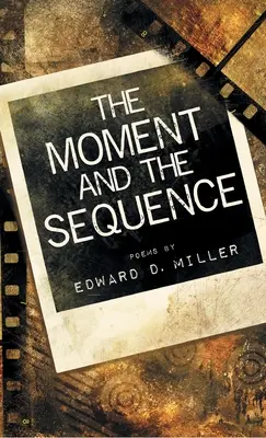 Le moment et la séquence - The Moment and the Sequence